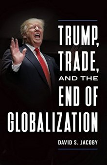 Trump, Trade, And The End Of Globalization