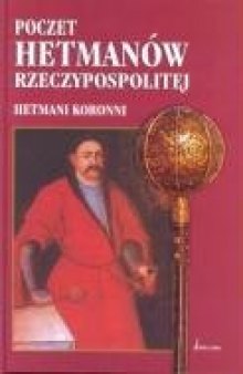 Poczet hetmanów Rzeczypospolitej - Hetmani koronni