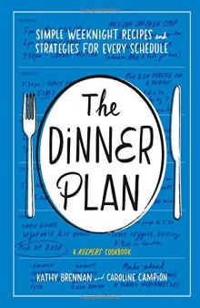 The Dinner Plan Simple Weeknight Recipes and Strategies