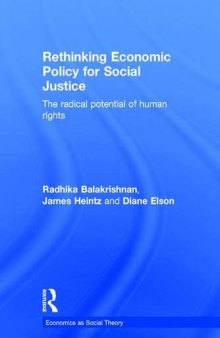 Rethinking Economic Policy for Social Justice: The radical potential of human rights