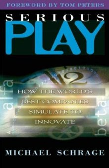 Serious play: how the world’s best companies simulate to innovate