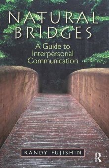 Natural Bridges: A Guide to Interpersonal Communication