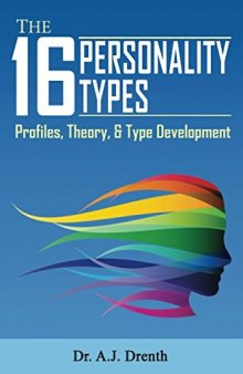 The 16 Personality Types: Profiles, Theory, & Type Development