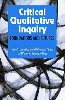 Critical Qualitative Inquiry: Foundations And Futures