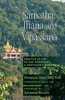 Samatha, Jhāna, and Vipassanā: Practice at the Pa-Auk Monastery: A Meditator’s Experience