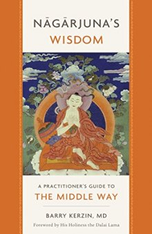 Nagarjuna’s Wisdom: A Practitioner’s Guide to the Middle Way