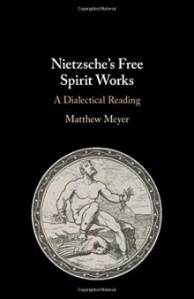 Nietzsche’s Free Spirit Works: A Dialectical Reading