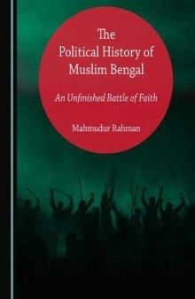 The Political History of Muslim Bengal: An Unfinished Battle of Faith