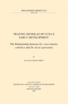 Tracing Nicholas of Cusa’s Early Development: The Relationship between De concordantia catholica and De docta ignorantia