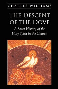 The Descent of the Dove. A short History if the Holy Spirit in the Church