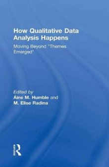 How Qualitative Data Analysis Happens: Moving Beyond Themes Emerged