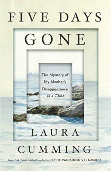 Five Days Gone: The Mystery of My Mother’s Disappearance as a Child