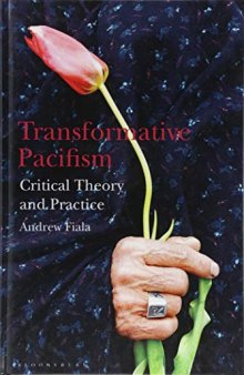 Transformative Pacifism: Critical Theory And Practice