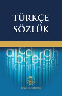 Türkçe Sözlük. T.1 A-J