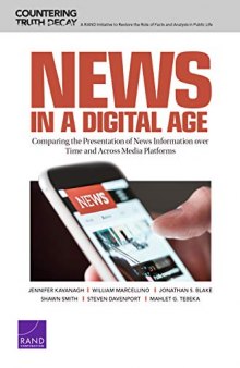 News in a Digital Age: Comparing the Presentation of News Information over Time and across Media Platforms