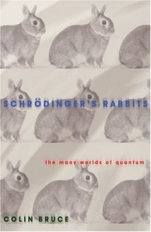 Schrödinger’s Rabbits: The Many Worlds of Quantum