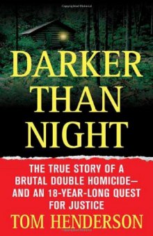 Darker than Night: The True Story of a Brutal Double Homicide and an 18-Year-Long Quest for Justice
