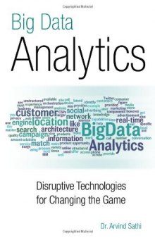 Big Data Analytics: Disruptive Technologies for Changing the Game