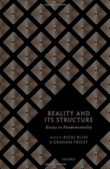 Reality and Its Structure: Essays in Fundamentality