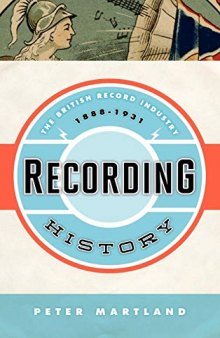 Recording History: The British Record Industry, 1888 - 1931