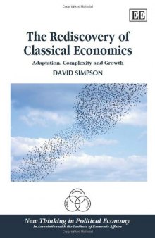 The Rediscovery of Classical Economics: Adaptation, Complexity and Growth