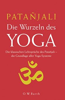 Die Wurzeln des Yoga, die klassischen Lehrsprüche des Patañjali
