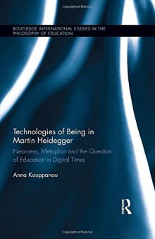 Technologies Of Being In Martin Heidegger: Nearness, Metaphor And The Question Of Education In Digital Times