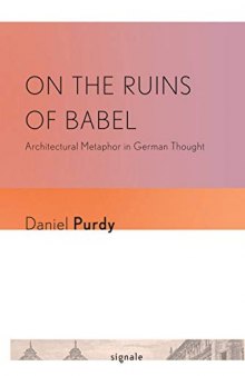 On the Ruins of Babel: Architectural Metaphor in German Thought