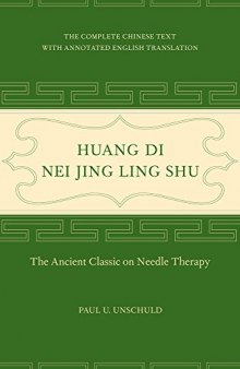 Huang Di Nei Jing Ling Shu: The Ancient Classic on Needle Therapy. The complete Chinese text with an annotated English translation