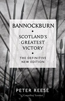 Bannockburn: Scotland’s Greatest Victory