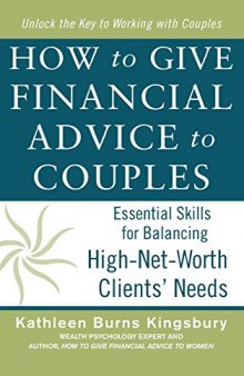 How to Give Financial Advice to Couples: Essential Skills for Balancing High-Net-Worth Clients’ Needs