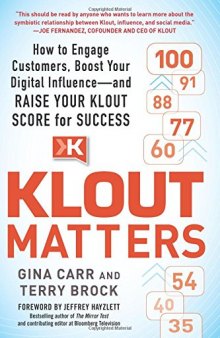 Klout Matters: How to Engage Customers, Boost Your Digital Influence—And Raise Your Klout Score for Success