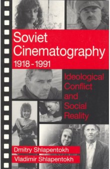 Soviet Cinematography, 1918–1991: Ideological Conflict and Social Reality