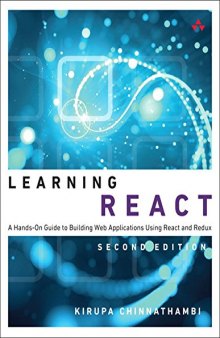 Learning React: A Hands-On Guide to Building Web Applications Using React and Redux (2nd Edition)