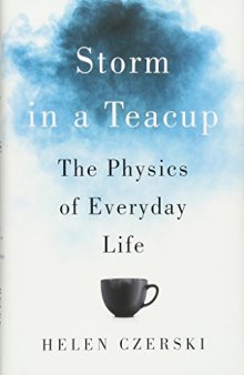 Storm in a Teacup: The Physics of Everyday Life