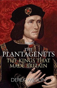 The Plantagenets : the kings that made Britain