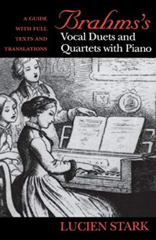 Brahms’s Vocal Duets and Quartets with Piano: A Guide with Full Texts and Translations