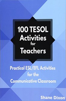 100 TESOL Activities: Practical ESL/EFL Activities for the Communicative Classroom