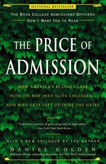 The Price of Admission: How America’s Ruling Class Buys Its Way into Elite Colleges--and Who Gets Left Outside the Gates