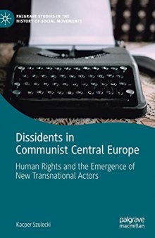 Dissidents In Communist Central Europe: Human Rights And The Emergence Of New Transnational Actors