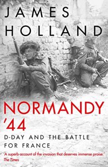 Normandy ’44: D-Day and the Battle for France