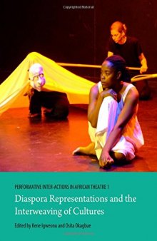 Performative Inter-actions in African Theatre 1: Diaspora Representations and the Interweaving of Cultures