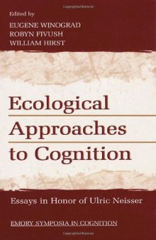 Ecological Approaches to Cognition: Essays in Honor of Ulric Neisser