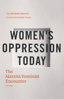 Women’s Oppression Today: The Marxist/Feminist Encounter