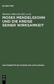 Moses Mendelssohn und die Kreise seiner Wirksamkeit
