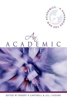 An Academic Life: A Handbook for New Academics