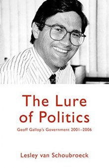 The Lure of Politics: Geoff Gallop’s Government 2001-2006