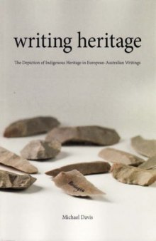 Writing Heritage: The Depiction of Indigenous Heritage in European-Australian Writings