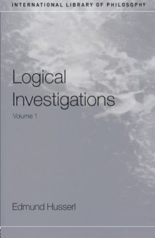 Logical Investigations, Vol 1 (International Library of Philosophy)