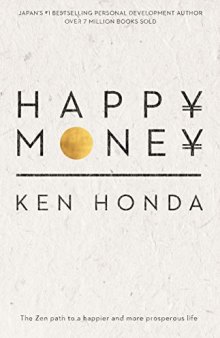 Happy Money: The Zen path to a happier and more prosperous life